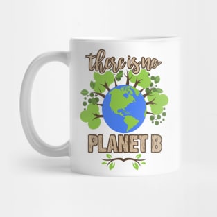 There is No Planet B - Earth Day Climate Activist Mug